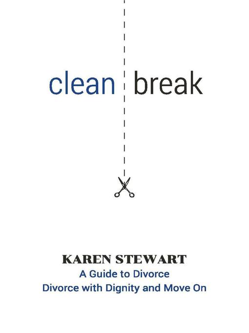 Title details for Clean Break a Guide to Divorce by Karen Stewart - Wait list